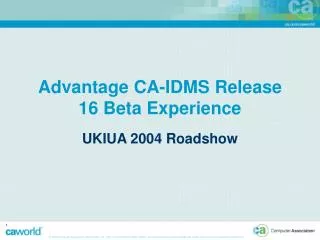 Advantage CA-IDMS Release 16 Beta Experience