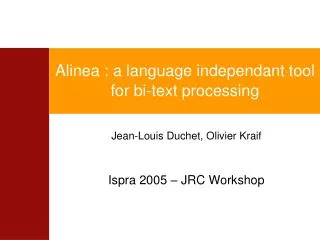Alinea : a language independant tool for bi-text processing
