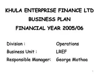 KHULA ENTERPRISE FINANCE LTD BUSINESS PLAN FINANCIAL YEAR 2005/06