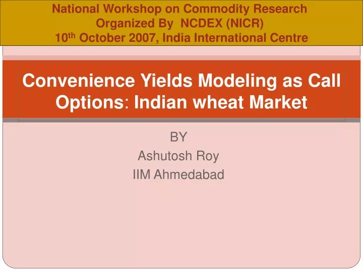 convenience yields modeling as call options indian wheat market