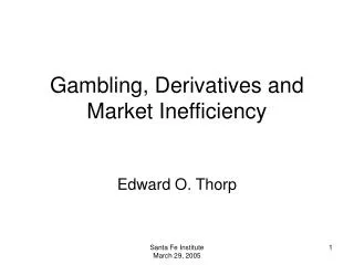 Gambling, Derivatives and Market Inefficiency