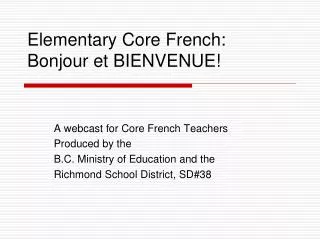 Elementary Core French: Bonjour et BIENVENUE!