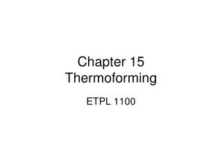 Chapter 15 Thermoforming