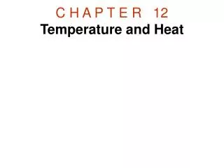 C H A P T E R   12 Temperature and Heat