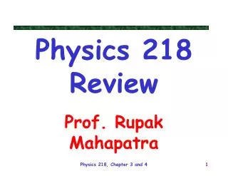 Physics 218 Review