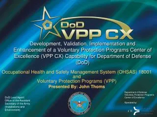 Occupational Health and Safety Management System (OHSAS) 18001 and Voluntary Protection Programs (VPP) Presented By: