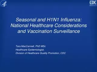Seasonal and H1N1 Influenza: National Healthcare Considerations and Vaccination Surveillance
