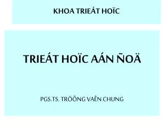 KHOA TRIEÁT HOÏC