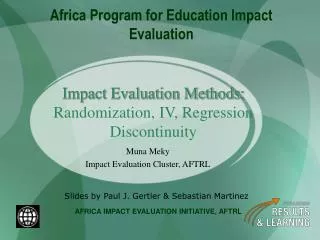 Impact Evaluation Methods: Randomization, IV, Regression Discontinuity
