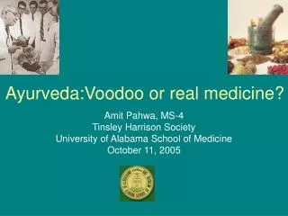 Ayurveda:Voodoo or real medicine?