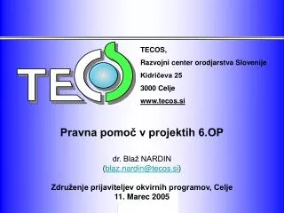 TECOS, Razvojni center orodjarstva Slovenije Kidričeva 25 3000 Celje www.tecos.si
