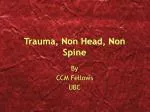 Trauma, Non Head, Non Spine - slide 1