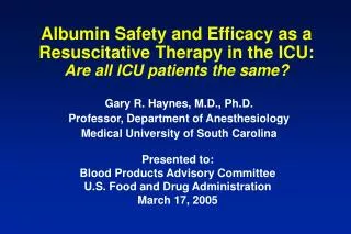 Albumin Safety and Efficacy as a Resuscitative Therapy in the ICU: Are all ICU patients the same?
