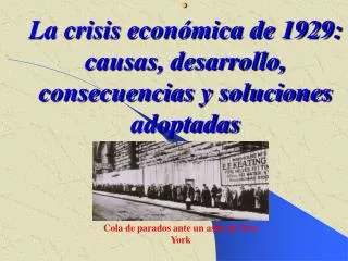 . La crisis económica de 1929: causas, desarrollo, consecuencias y soluciones adoptadas