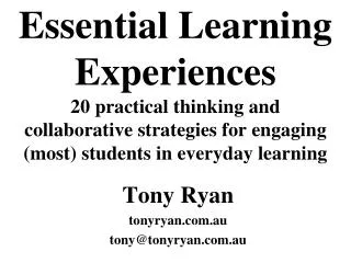 Essential Learning Experiences 20 practical thinking and collaborative strategies for engaging (most) students in everyd