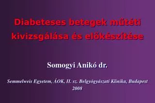 Diabeteses betegek műtéti kivizsgálása és előkészítése