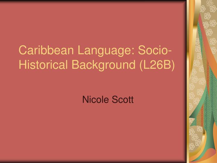 caribbean language socio historical background l26b