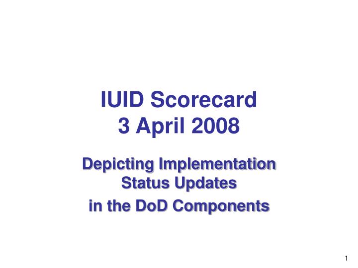 iuid scorecard 3 april 2008