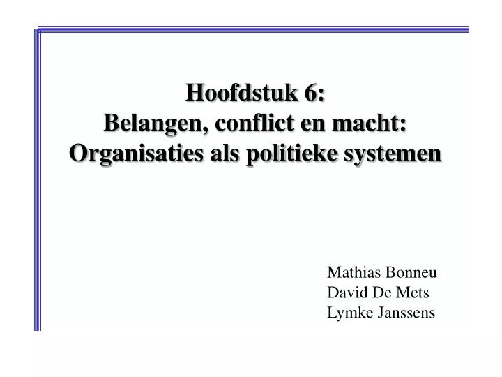 hoofdstuk 6 belangen conflict en macht organisaties als politieke systemen