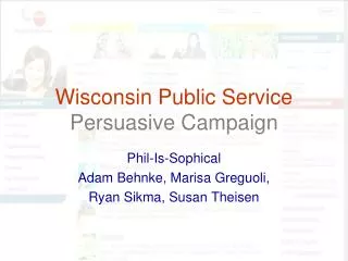 Wisconsin Public Service Persuasive Campaign