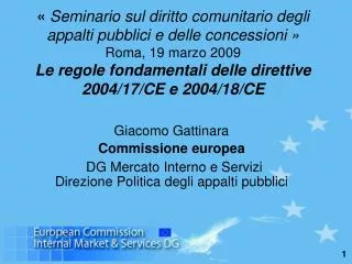 Giacomo Gattinara Commissione europea DG Mercato Interno e Servizi Direzione Politica degli appalti pubblici