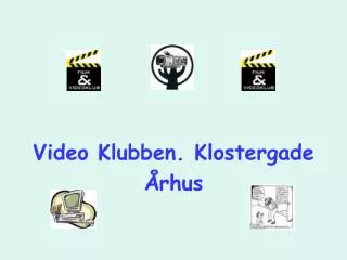 Video Klubben. Klostergade Århus