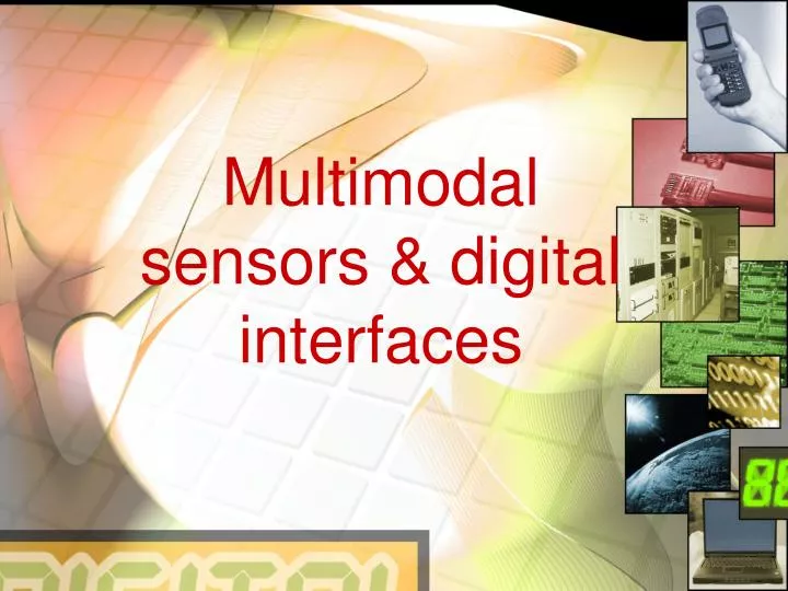 multimodal sensors digital interfaces