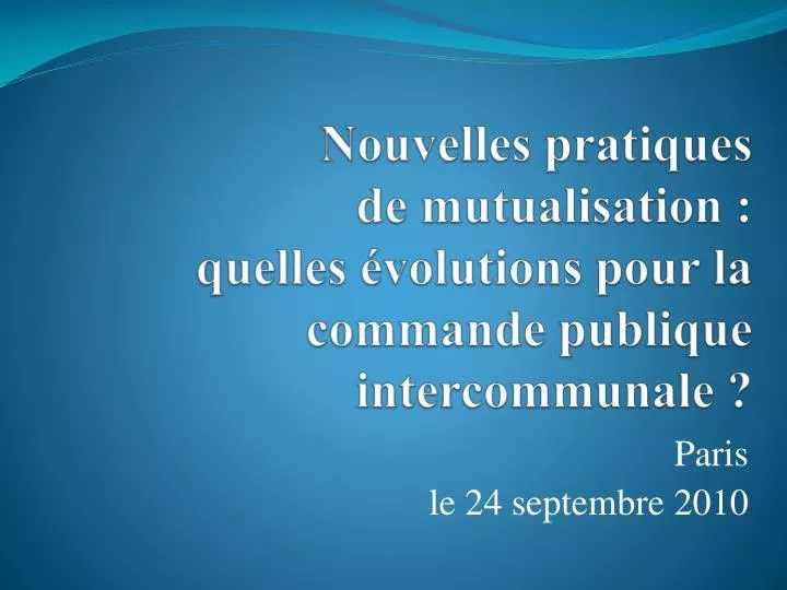 nouvelles pratiques de mutualisation quelles volutions pour la commande publique intercommunale