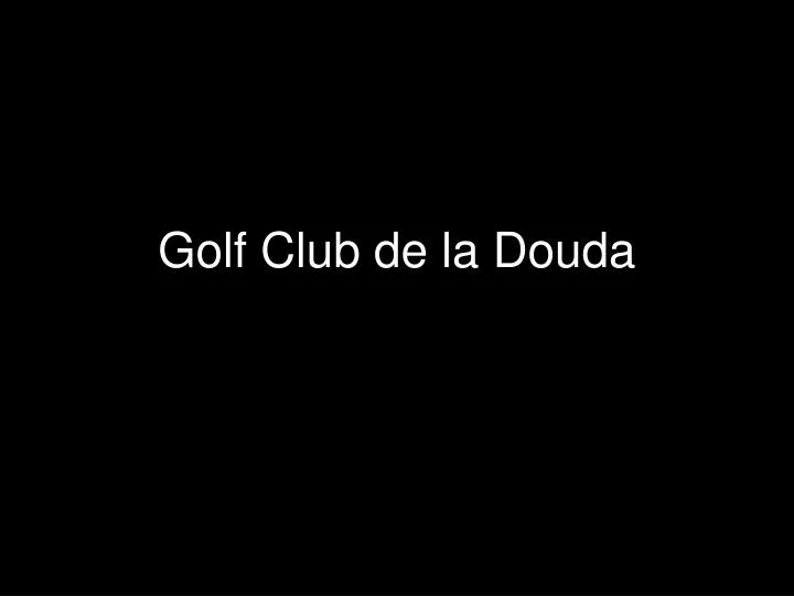 golf club de la douda