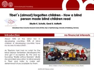 Tibet ´ s (almost) forgotten children - How a blind person made blind children read Sibylle K. Scholtz, Gerd U. Auffarth