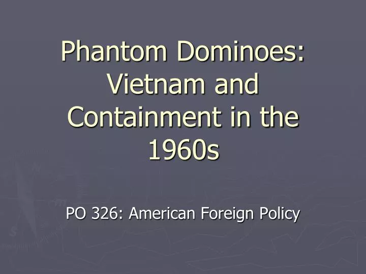 phantom dominoes vietnam and containment in the 1960s