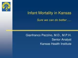Infant Mortality in Kansas Sure we can do better…..