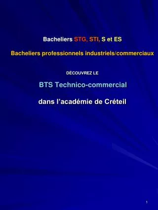 Bacheliers STG, STI, S et ES Bacheliers professionnels industriels/commerciaux D É COUVREZ LE BTS Technico-commercial