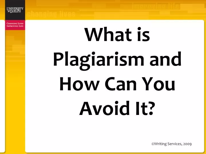 what is plagiarism and how can you avoid it