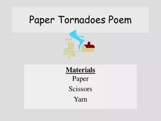 Paper Tornadoes Poem