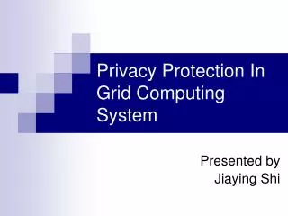 Privacy Protection In Grid Computing System