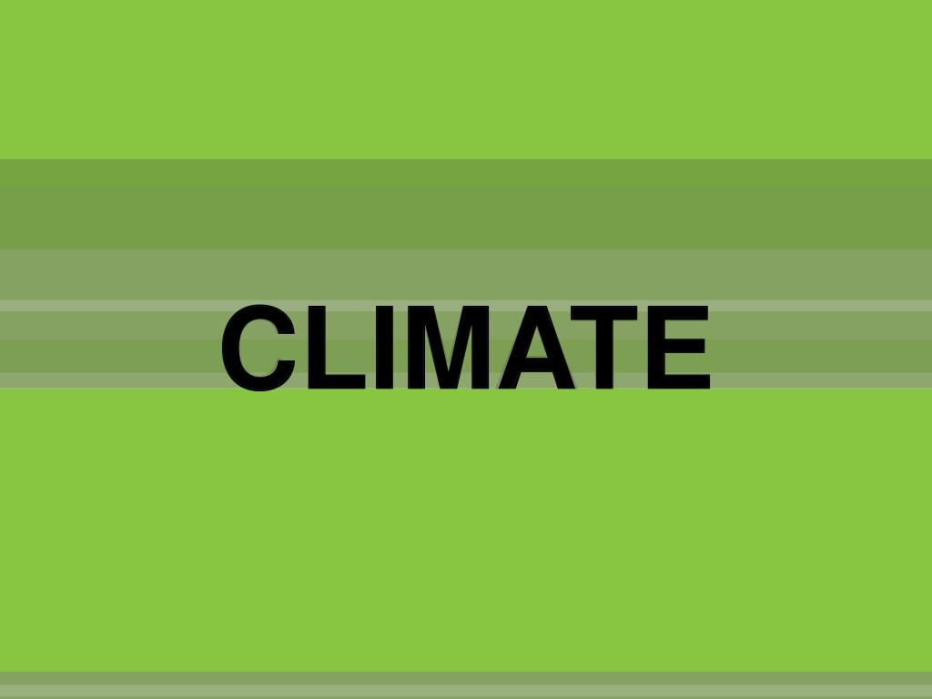 PPT - CLIMATE PowerPoint Presentation, free download - ID:554981