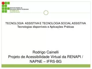 TECNOLOGIA ASSISTIVA E TECNOLOGIA SOCIAL ASSISTIVA Tecnologias disponíveis e Aplicações Práticas