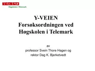 Y-VEIEN Forsøksordningen ved Høgskolen i Telemark