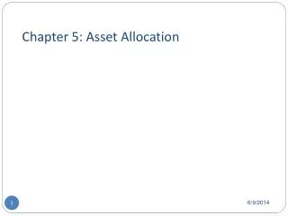 Chapter 5: Asset Allocation