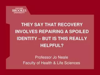 THEY SAY THAT RECOVERY INVOLVES REPAIRING A SPOILED IDENTITY – BUT IS THIS REALLY HELPFUL?
