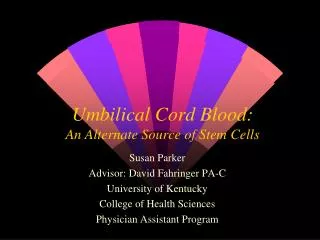 Umbilical Cord Blood: An Alternate Source of Stem Cells