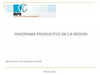 PANORAMA PRODUCTIVO DE LA REGION Mar del Plata, 4 de septiembre de 2008