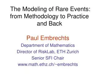 The Modeling of Rare Events: from Methodology to Practice and Back