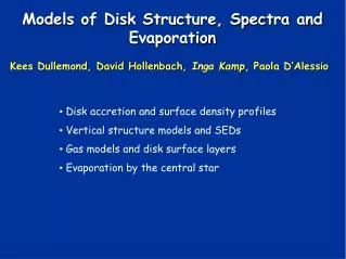 Models of Disk Structure, Spectra and Evaporation