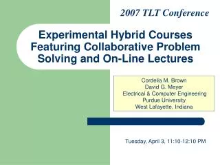 Experimental Hybrid Courses Featuring Collaborative Problem Solving and On-Line Lectures