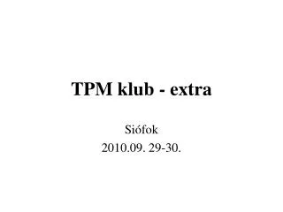 TPM klub - extra