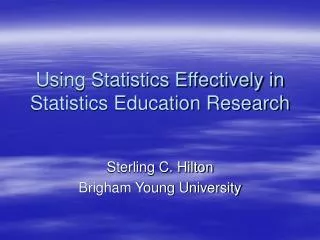 Using Statistics Effectively in Statistics Education Research