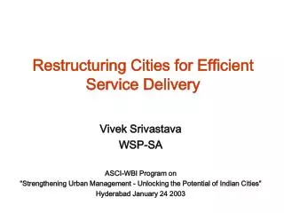 Restructuring Cities for Efficient Service Delivery