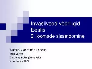Invasiivsed võõrliigid Eestis 2. loomade sissetoomine